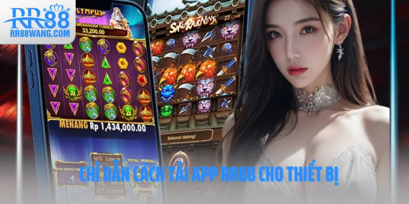 Chỉ dẫn cách tải app RR88 cho thiết bị
