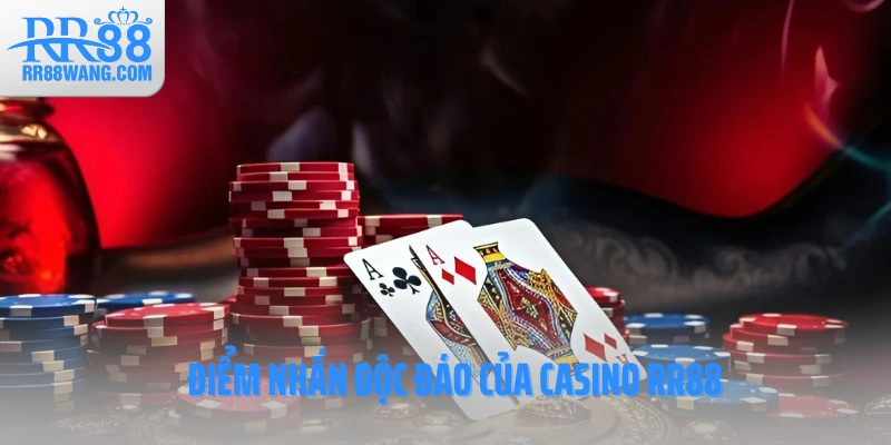 Điểm nhấn độc đáo của Casino RR88