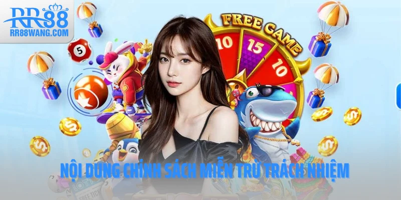 Nội dung chính sách miễn trừ trách nhiệm